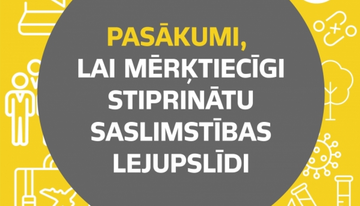 Pasākumi, lai mērķtiecīgi stiprinātu saslimstības lejupslīdi